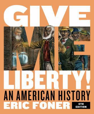 Give Me Liberty / An American History / Seagull... 0393675629 Book Cover