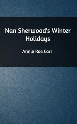 Nan Sherwood's Winter Holidays 1389423913 Book Cover