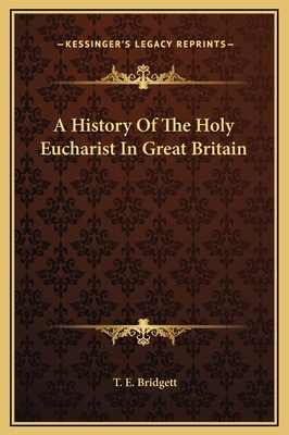 A History Of The Holy Eucharist In Great Britain 1169325696 Book Cover