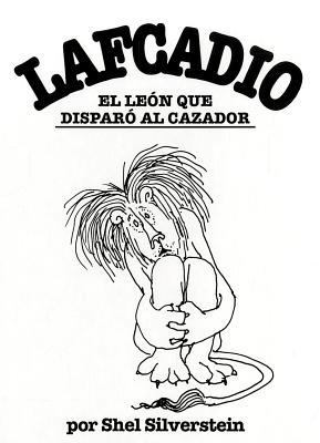 Lafcadio, el Leon Que Disparo al Cazador [Spanish] 193303274X Book Cover