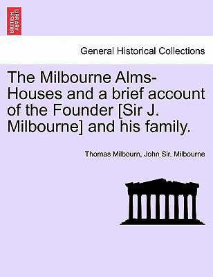 The Milbourne Alms-Houses and a Brief Account o... 1241306060 Book Cover