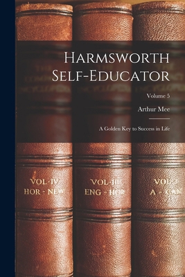 Harmsworth Self-Educator: A Golden Key to Succe... 1018618813 Book Cover