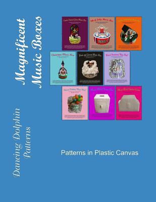 Magnificent Music Boxes: Patterns in Plastic Ca... 1794441263 Book Cover