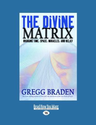 The Divine Matrix [Large Print] 1458771954 Book Cover
