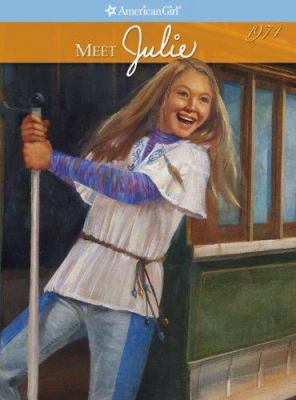 Meet Julie: An American Girl (American Girl Col... 1593692870 Book Cover