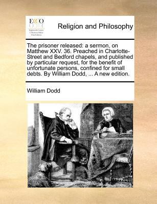 The Prisoner Released: A Sermon, on Matthew XXV... 1170975518 Book Cover