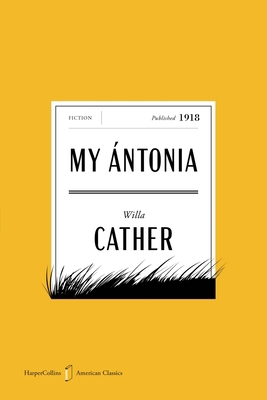 My Antonia American Classics Edition 0063481596 Book Cover
