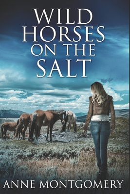 Wild Horses On The Salt: Large Print Edition [Large Print] B089CQVFW1 Book Cover