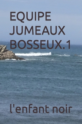 Equipe Jumeaux Bosseux.1 [French] [Large Print] 2494451418 Book Cover