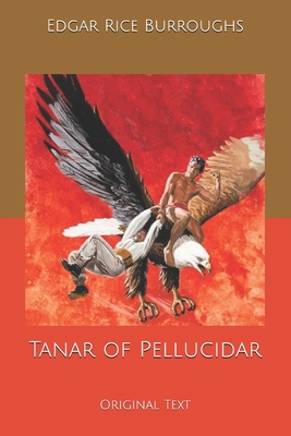 Tanar of Pellucidar: Original Text B084QHPP7V Book Cover