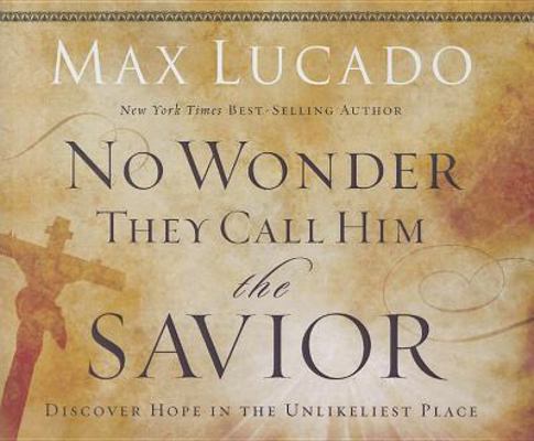 No Wonder They Call Him the Savior: Discover Ho... 0849949645 Book Cover
