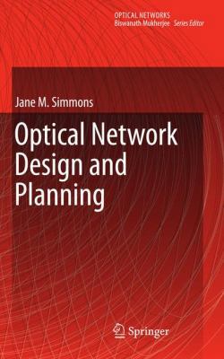 Optical Network Design and Planning (Optical Ne... 0387764755 Book Cover