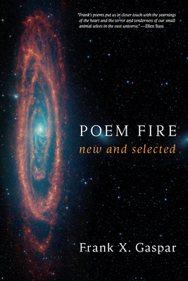 Poem Fire: New and Selected Poems 1637681259 Book Cover