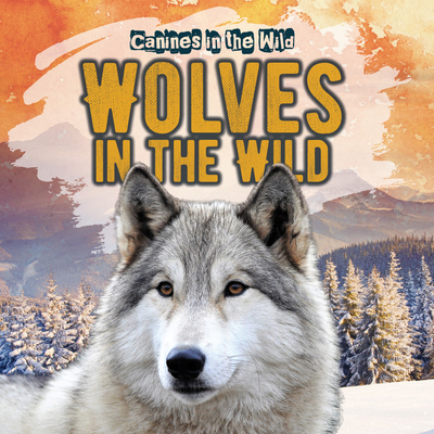 Wolves in the Wild 1538279657 Book Cover