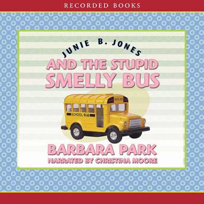 Junie B. Jones and the Stupid Smelly Bus 0788749404 Book Cover
