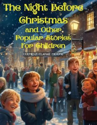 The Night Before Christmas and Other Popular St... 1835523943 Book Cover