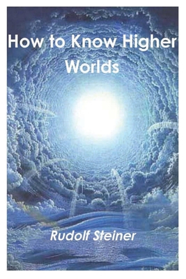 How to Know Higher Worlds 1774641674 Book Cover