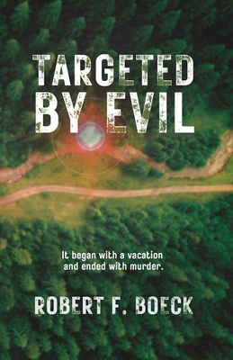 Targeted by Evil: It began with a vacation and ... B0BW2VKPSC Book Cover