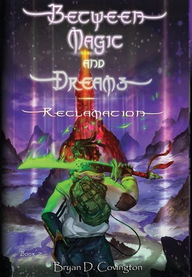 Between Magic and Dreams: Reclamation 1733943951 Book Cover