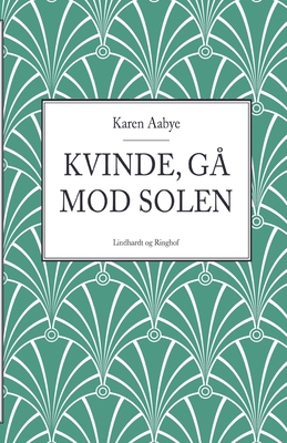 Kvinde, g? mod solen [Danish] 8711889314 Book Cover
