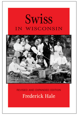 Swiss in Wisconsin 0870203770 Book Cover