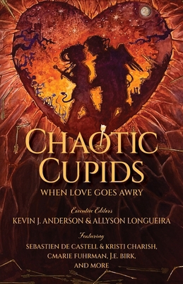 Chaotic Cupids: When Love Goes Awry 1680577522 Book Cover