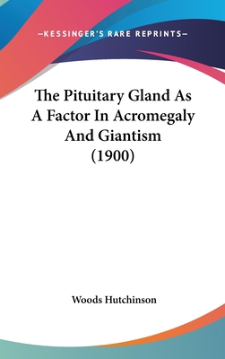 The Pituitary Gland as a Factor in Acromegaly a... 1120971144 Book Cover