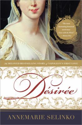 Désirée: The Bestselling Story of Napoleon's Fi... 1402244029 Book Cover