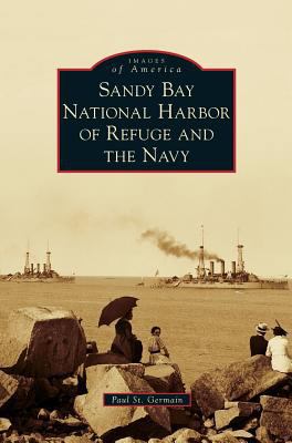 Sandy Bay National Harbor of Refuge and the Navy 1540233448 Book Cover