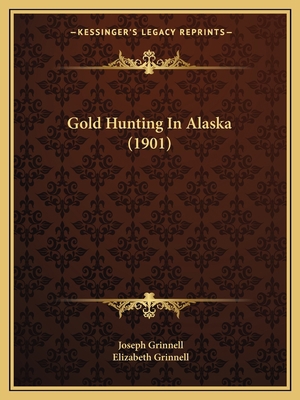 Gold Hunting In Alaska (1901) 1164659383 Book Cover