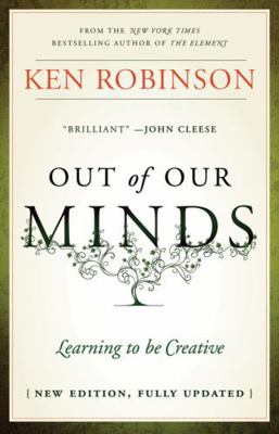 Out of Our Minds: Learning to Be Creative 1907312471 Book Cover