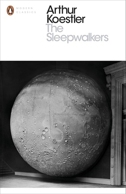 Penguin Modern Classics the Sleepwalkers: A His... 0141394536 Book Cover