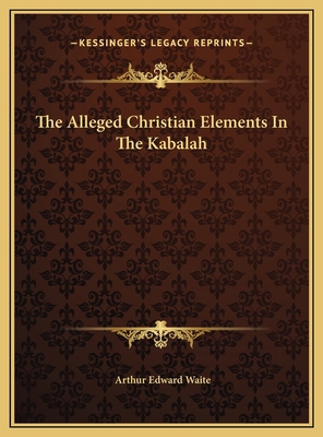 The Alleged Christian Elements In The Kabalah 1169416179 Book Cover