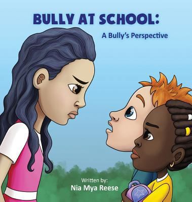 Bully At School: A Bully's Perspective 1948282240 Book Cover