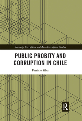 Public Probity and Corruption in Chile 0367728729 Book Cover