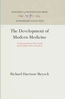 The Development of Modern Medicine: An Interpre... 1512813672 Book Cover