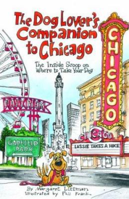 The Dog Lover's Companion to Chicago: The Insid... 1566916356 Book Cover