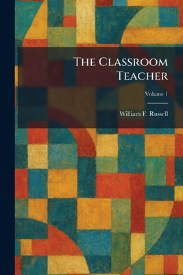 The Classroom Teacher 102542400X Book Cover
