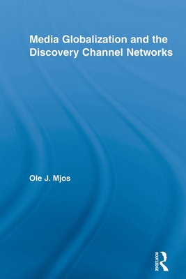 Media Globalization and the Discovery Channel N... 0415809002 Book Cover