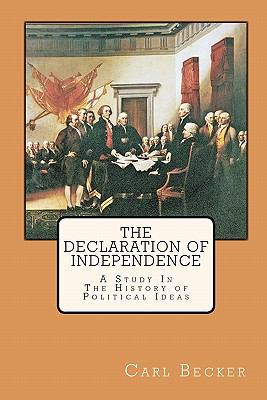 The Declaration of Independence: A Study In The... 1451507402 Book Cover