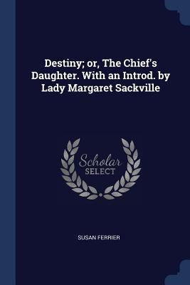 Destiny; or, The Chief's Daughter. With an Intr... 1376883430 Book Cover