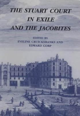 The Stuart Court in Exile and the Jacobites 1852851198 Book Cover