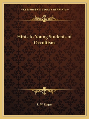 Hints to Young Students of Occultism 1162592893 Book Cover