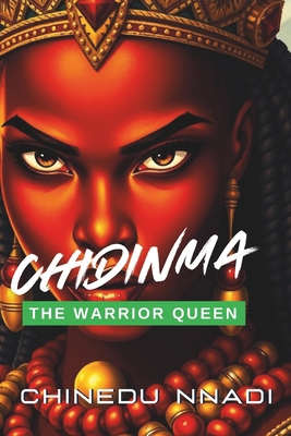 Chidinma: The Warrior Queen B0F1V5FFDF Book Cover