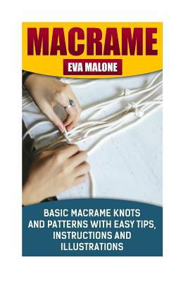 Macrame: 6 Basic Macrame Knots and Patterns wit... 1981663827 Book Cover