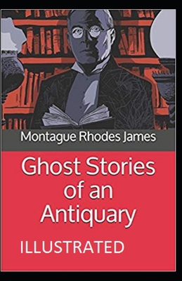Paperback Ghost Stories of an Antiquary Illustrated Book