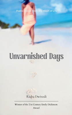 Unvarnished Days - Poetic Voices from the Heart... B0FNXCNYXL Book Cover
