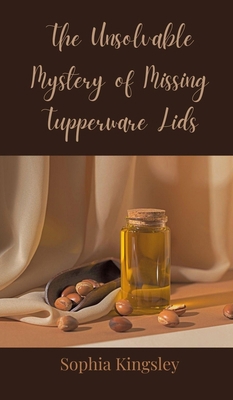 The Unsolvable Mystery of Missing Tupperware Lids 3690851017 Book Cover