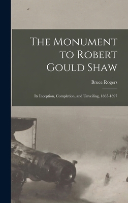 The Monument to Robert Gould Shaw: Its Inceptio... 101537851X Book Cover