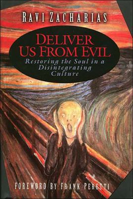 Deliver Us from Evil: Restoring the Soul in a D... 0849913950 Book Cover